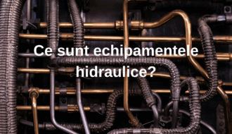 Cover articol Ce sunt echipamentele hidraulice?